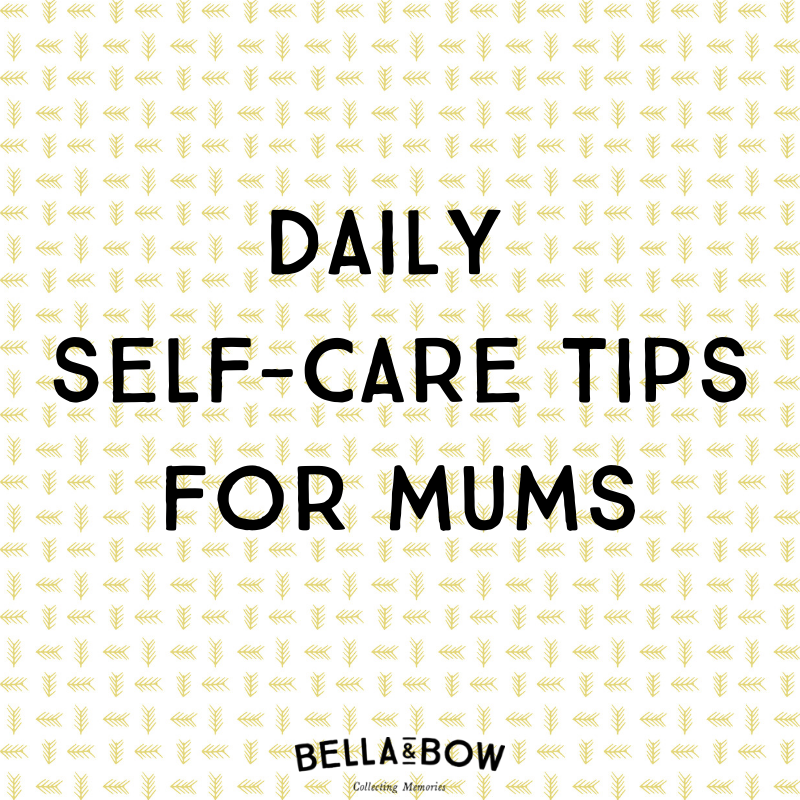 Daily self-care tips for mums