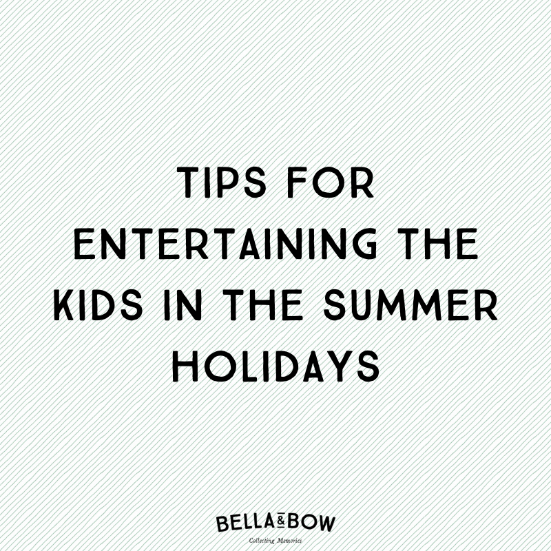 Tips for entertaining the kids in the summer holidays