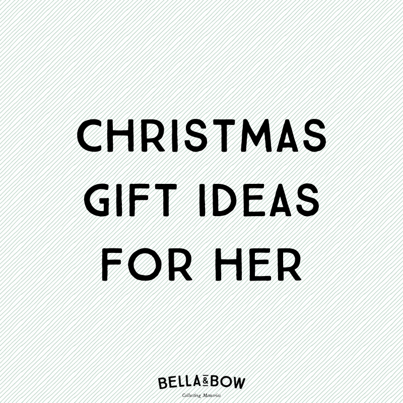 Christmas gift ideas for her
