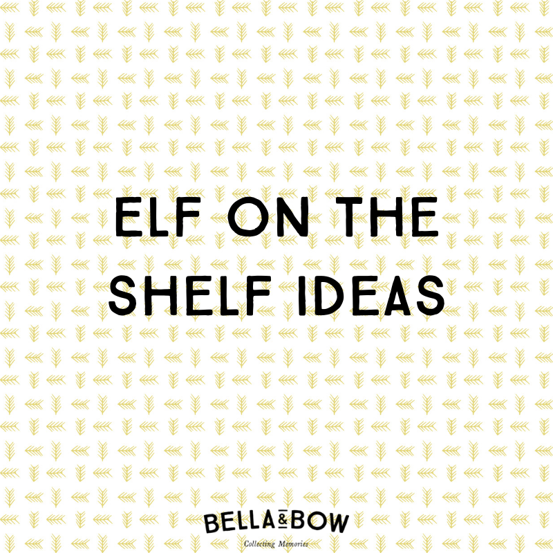 Elf on the shelf ideas