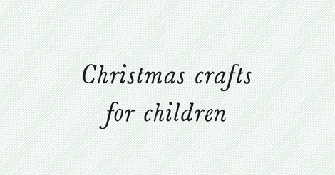 Christmas crafts for children
